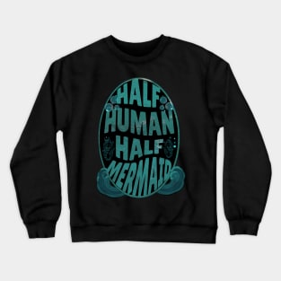 Half Human Half Mermaid I love the Ocean Waves with Bubbles Crewneck Sweatshirt